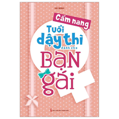 Cẩm Nang Tuổi Dậy Thì Dành Cho Bạn Gái