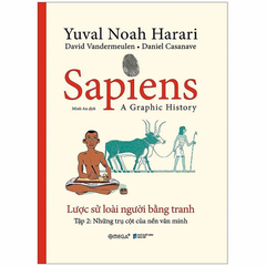 Sapiens Lược Sử Loài Người Bằng Tranh - Tập 2: Những Trụ Cột Của Nền Văn Minh