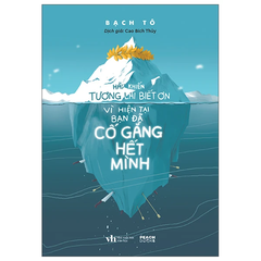Hãy Khiến Tương Lai Biết Ơn Vì Hiện Tại Bạn Đã Cố Gắng Hết Mình (tái Bản)