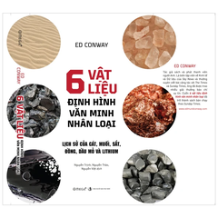 6 Vật liệu định hình văn minh nhân loại 299k
