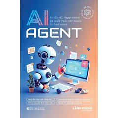 AI Agent: Thiết kế, thực hành và kiến tạo tác nhân thông minh 269k