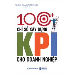 100+ Chỉ Số Xây Dựng KPI Cho Doanh Nghiệp