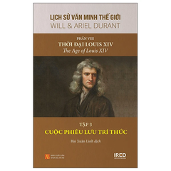 Lịch Sử Văn Minh Thế Giới - Phần VIII: Thời Đại Của Louis XIV - Tập 3: Cuộc Phiêu Lưu Của Trí Thức