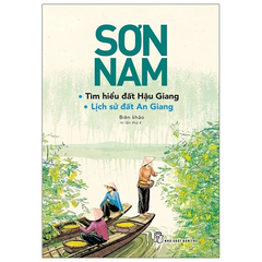 Tìm Hiểu Đất Hậu Giang & Lịch Sử Đất An Giang