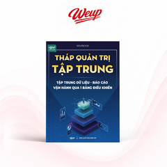 Tháp Quản Trị Tập Trung (Tập trung dữ liệu - báo cáo - vận hành qua 1 bảng điều khiển)
