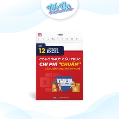 Bộ 12 Mẫu Bảng Excel - Công Thức Cấu Trúc Chi Phí Chuẩn Của 12 Lĩnh Vực, Ngành Nghề
