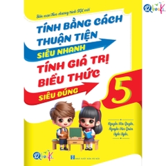 Tính Bằng Cách Thuận Tiện Siêu Nhanh - Tính Giá Trị Biểu Thức Siêu Đúng - Toán Lớp 5