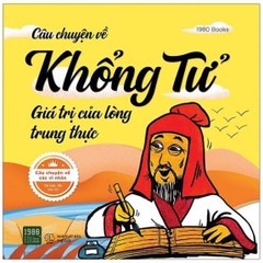 Câu Chuyện Về Khổng Tử - Giá Trị Của Lòng Trung Thực