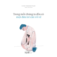 Trong Mỗi Chúng Ta Đều Có Một Đứa Trẻ Cần Vỗ Về