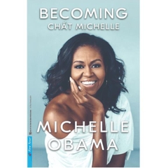 MICHELLE OBAMA - Chất MICHELLE (Bìa Cứng)