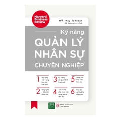 Kỹ Năng Quản Lý Nhân Sự Chuyên Nghiệp (Tái Bản 2024)