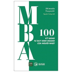 MBA 100 kỹ năng tư duy kinh doanh của người nhật