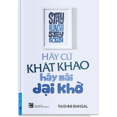 Hãy Cứ Khát Khao - Hãy Mãi Dại Khờ