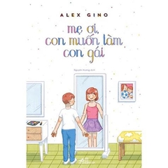 Mẹ Ơi, Con Muốn Làm Con Gái