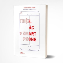 Thiện, Ác Và Smartphone