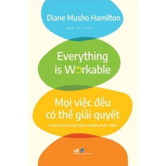 Mọi Việc Đều Có Thể Giải Quyết: Tháo Gỡ Khó Khăn Bằng Phương Pháp Thiền