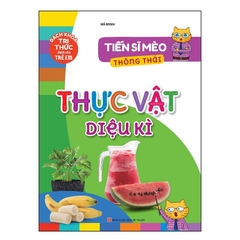 Tiến Sĩ Mèo Thông Thái - Thực Vật Diệu Kì