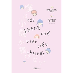 Tôi Không Thể Viết Tiểu Thuyết