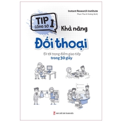 Tip Công Sở 1 - Khả Năng Đối Thoại - Đi Tới Trọng Điểm Giao Tiếp Trong 30 Giây