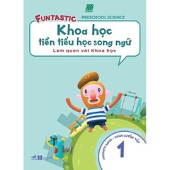 Khoa Học Tiền Tiểu Học Song Ngữ - Sách Luyện Tập 1