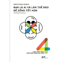 Bạn Là Ai Và Làm Thế Nào Để Sống Tốt Hơn