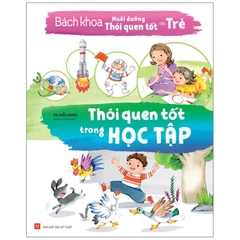 Bách Khoa Nuôi Dưỡng Thói Quen Tốt Cho Trẻ - Thói Quen Tốt Trong Học Tập