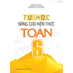 Tự Học Nâng Cao Kiến Thức Toán 6