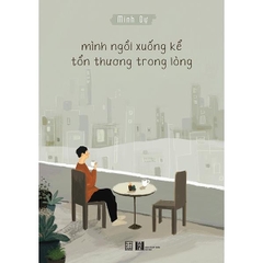 Mình Ngồi Xuống Kể Tổn Thương Trong Lòng