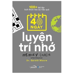100+ Bài Tập Kích Thích Não Bộ Hiệu Quả: 40 Ngày Luyện Trí Nhớ