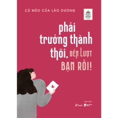 Phải Trưởng Thành Thôi, Đến Lượt Bạn Rồi!