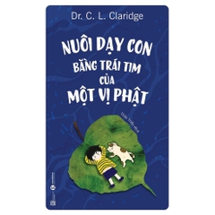 Nuôi Dạy Con Bằng Trái Tim Của Một Vị Phật