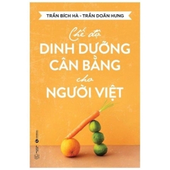 Chế Độ Dinh Dưỡng Cân Bằng Cho Người Việt