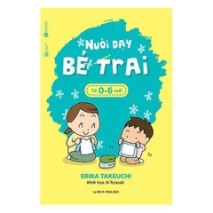 Nuôi Dạy Bé Trai - Từ 0 Đến 6 Tuổi