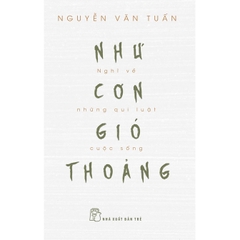 Như Cơn Gió Thoảng - Nghĩ Về Những Quy Luật Cuộc Sống