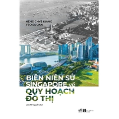 Biên Niên Sử Singapore Về Quy Hoạch Đô Thị