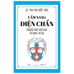 Cẩm Nang Diện Chẩn - Phương Pháp Đơn Giản Áp Dụng Tại Gia