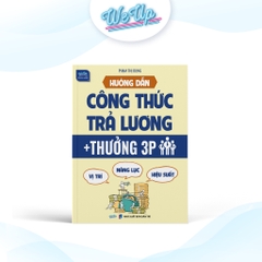 Hướng Dẫn Công Thức Trả Lương + Thưởng 3P (Vị trí - Năng lực - Hiệu suất)
