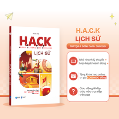H.A.C.K (Helpful Academic Core Knowledge) Lịch Sử - Ôn thi THPT và ĐGNL