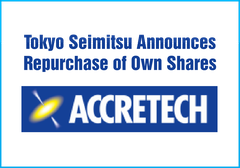Tokyo Seimitsu Announces Repurchase of Own Shares