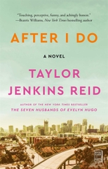 After I Do : A Novel