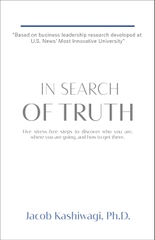 In Search of Truth: Five stress-free steps to discover who you are, where you are going, and how to get there