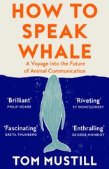 How to Speak Whale : A Voyage into the Future of Animal Communication