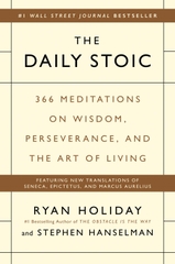 The Daily Stoic : 366 Meditations on Wisdom, Perseverance, and the Art of Living