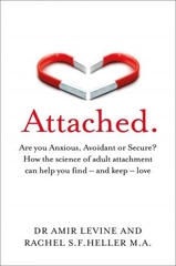 Attached : Are you Anxious, Avoidant or Secure? How the science of adult attachment can help you find - and keep - love