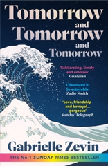 Tomorrow, and Tomorrow, and Tomorrow : The smash-hit Sunday Times bestseller