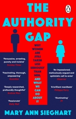 The Authority Gap : Why women are still taken less seriously than men, and what we can do about it