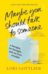 Maybe You Should Talk to Someone : the heartfelt, funny memoir by a New York Times bestselling therapist
