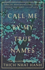 Call Me By My True Names : The Collected Poems of Thich Nhat Hanh