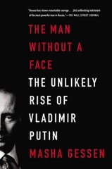 The Man Without a Face : The Unlikely Rise of Vladimir Putin