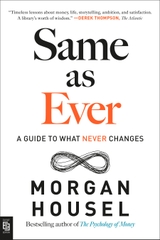 Same as Ever : A Guide to What Never Changes